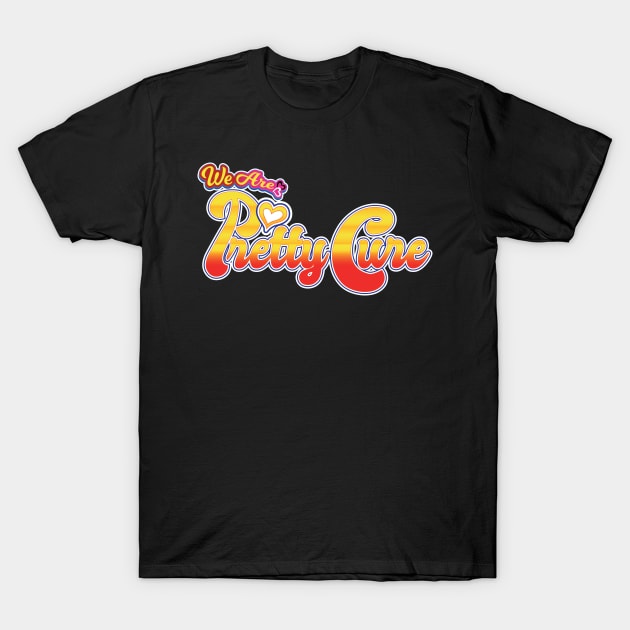 We Are Pretty Cure T-Shirt by Rodimus13